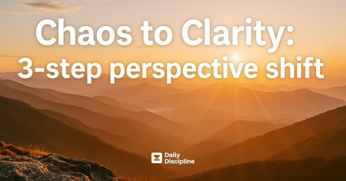Chaos to Clarity: 3-step perspective shift