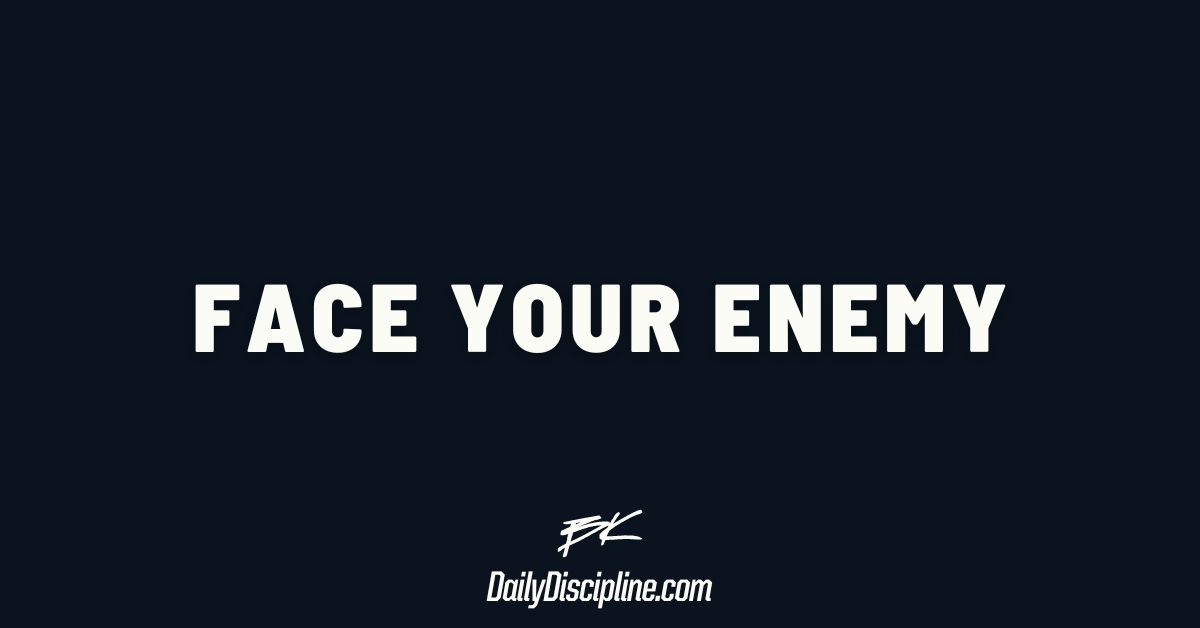 Face Your Enemy