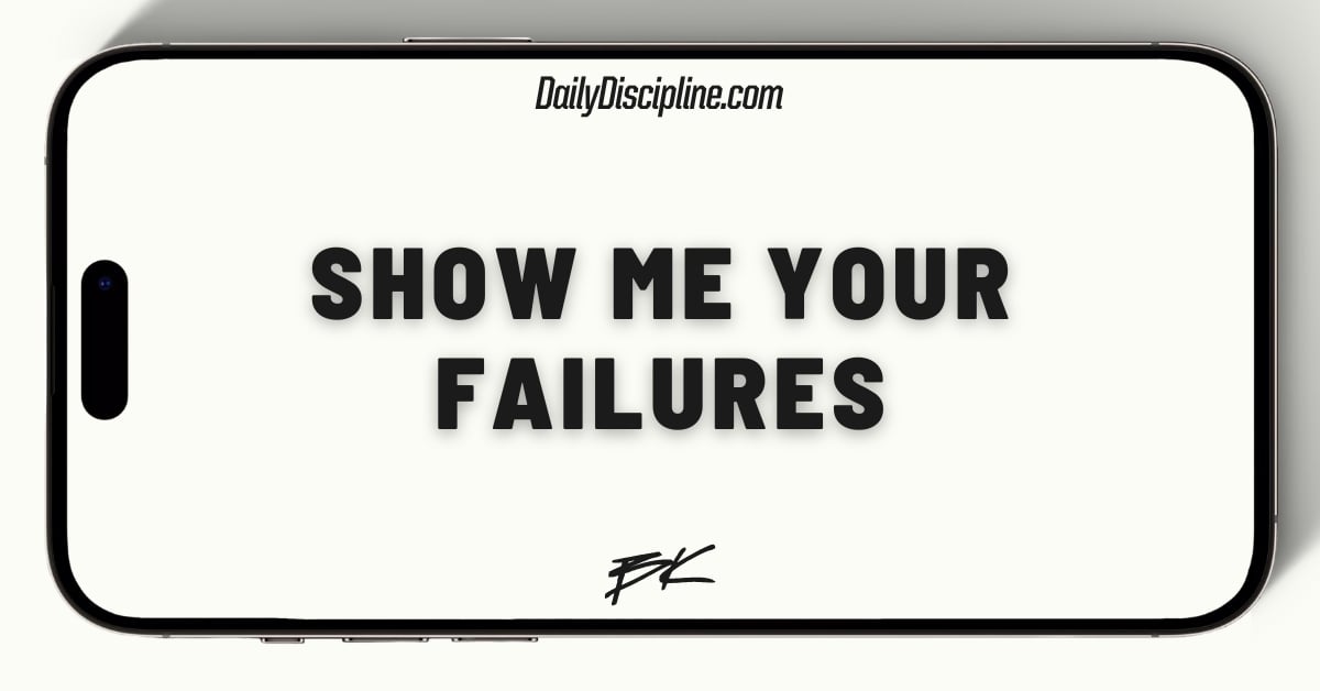 Show me your failures