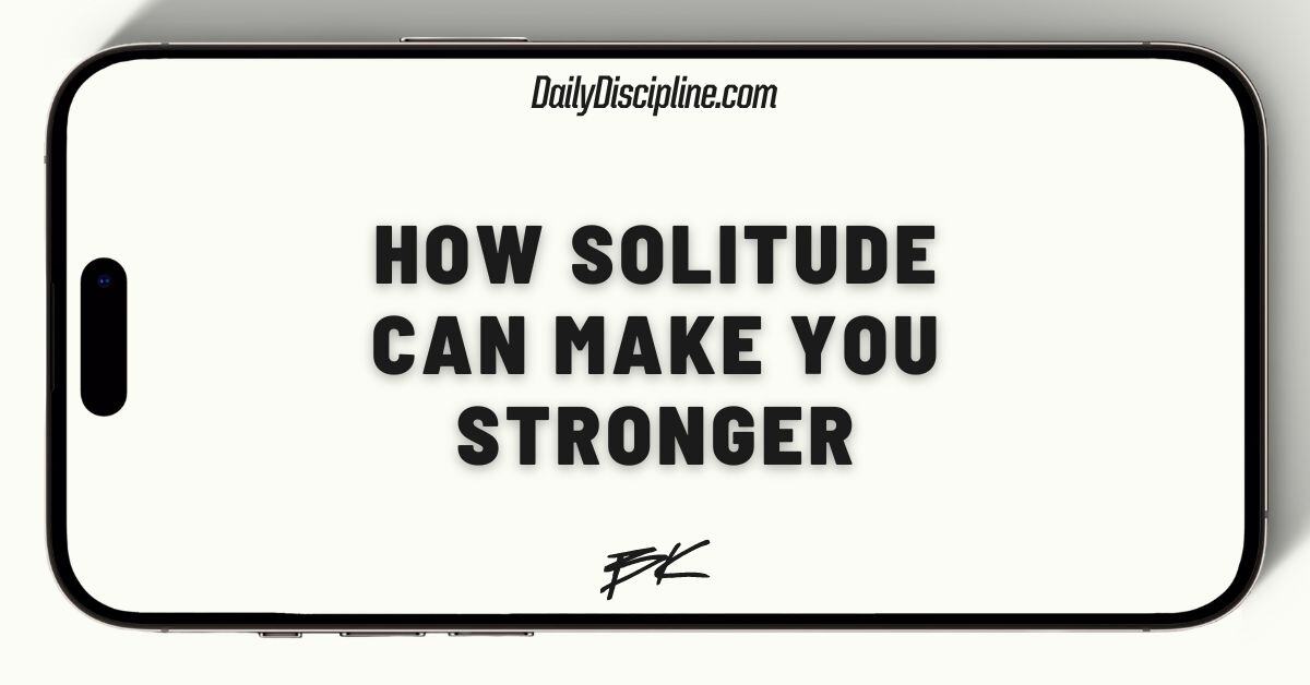 How solitude can make you stronger