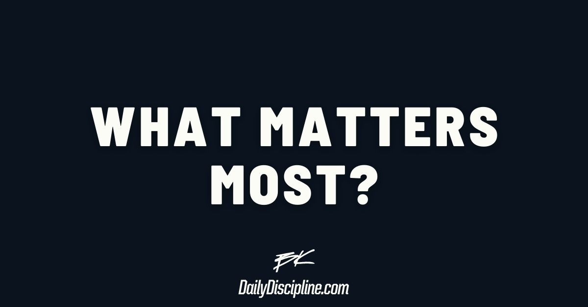 What matters most?
