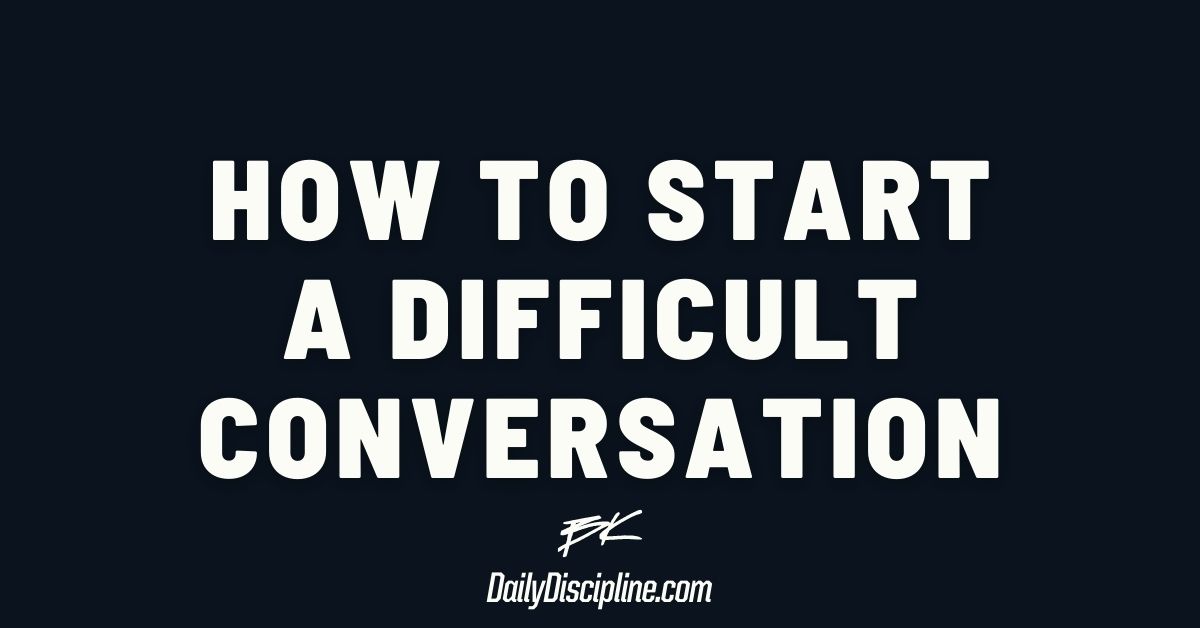 How to start a difficult conversation