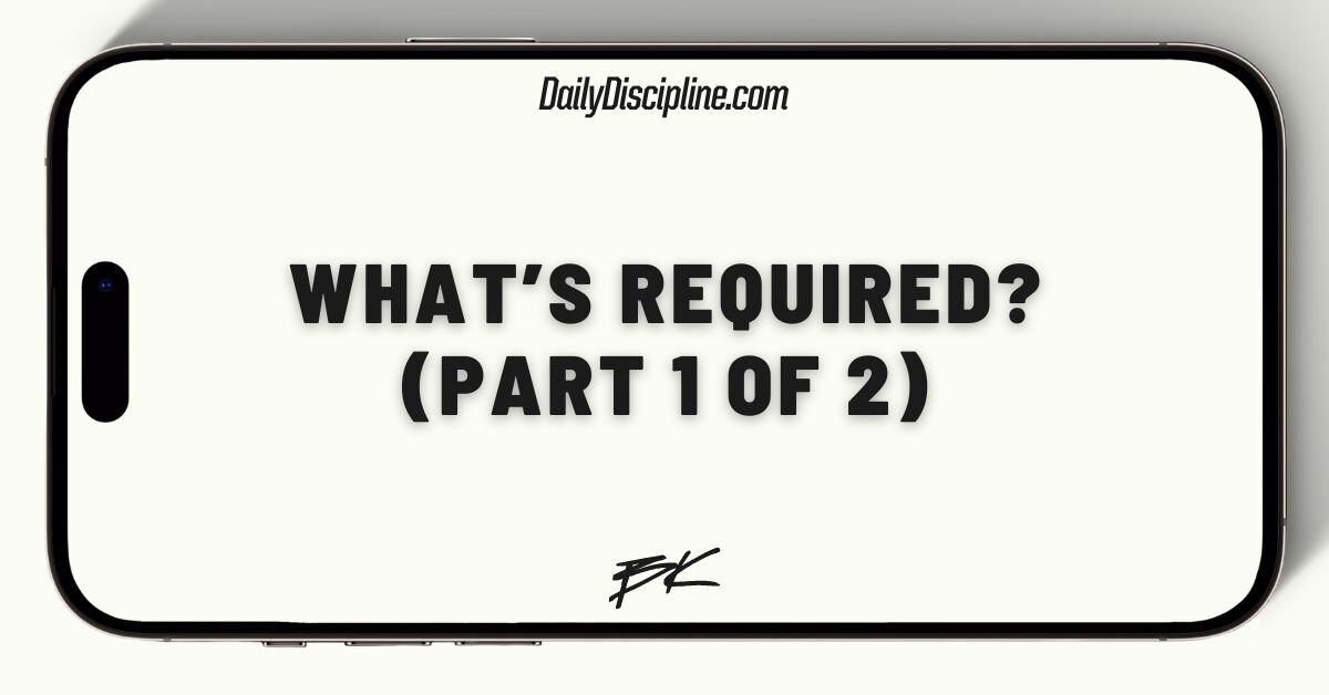 What’s required? (Part 1 of 2)