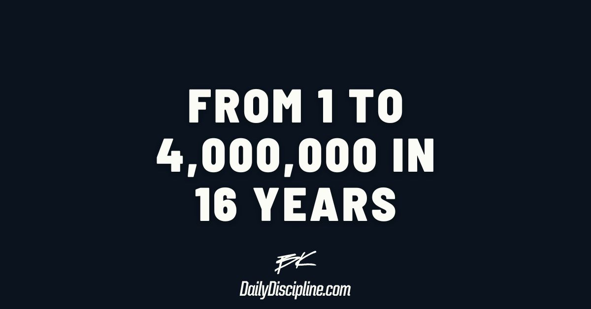 From 1 to 4,000,000 in 16 years