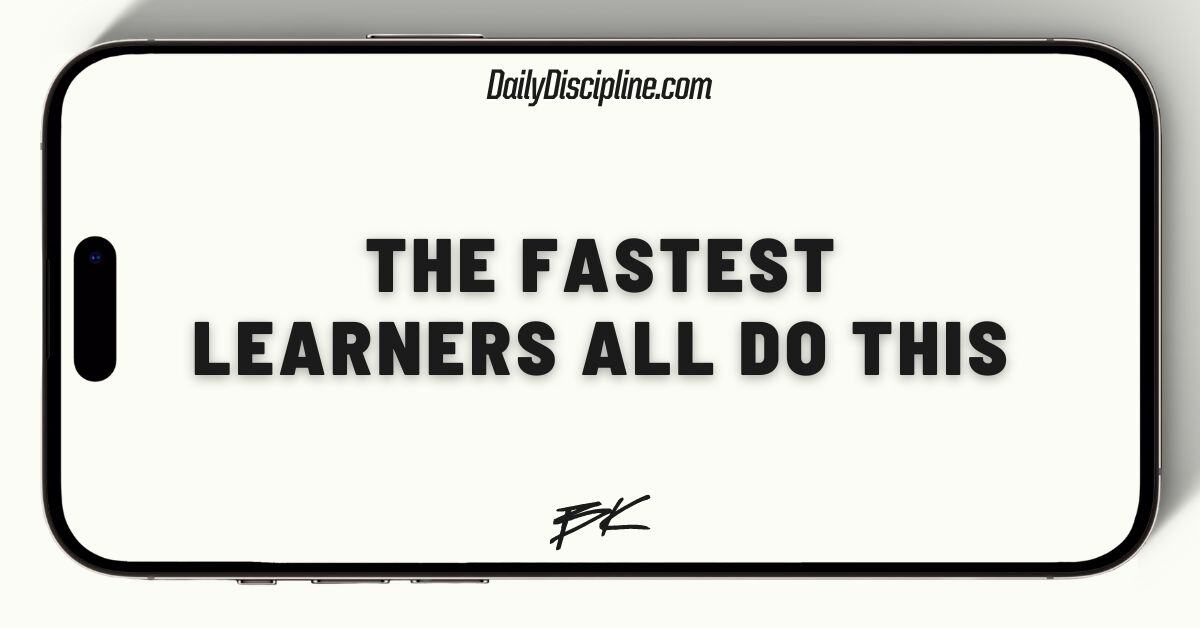 The fastest learners all do this