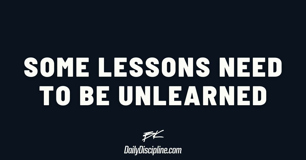 Some lessons need to be unlearned