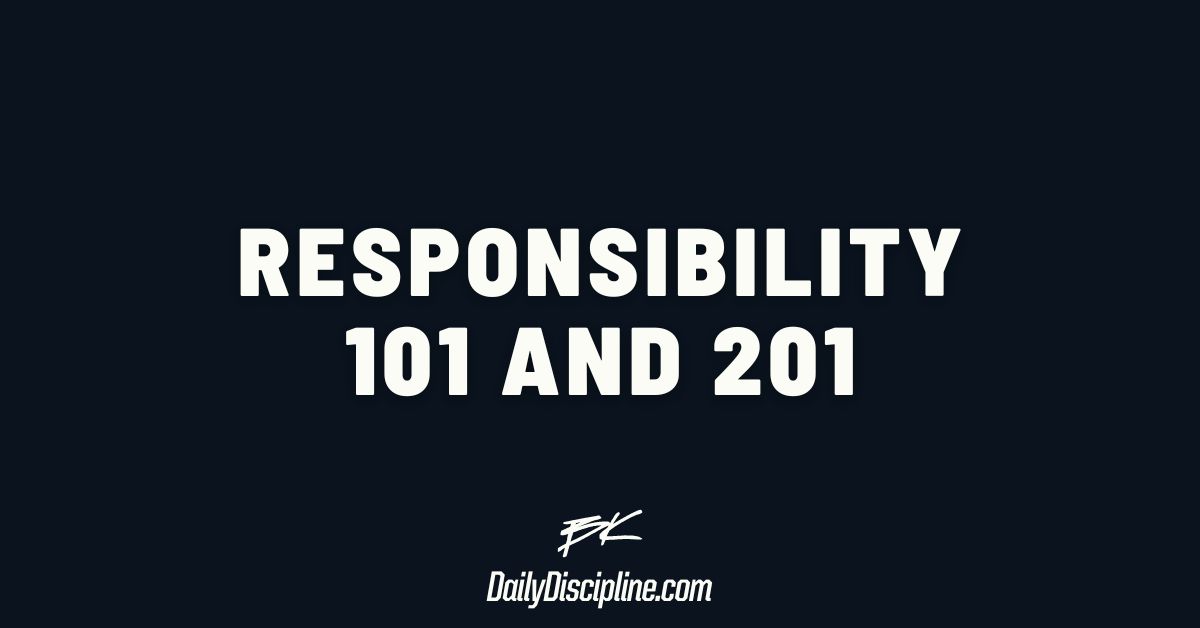 Responsibility 101 and 201