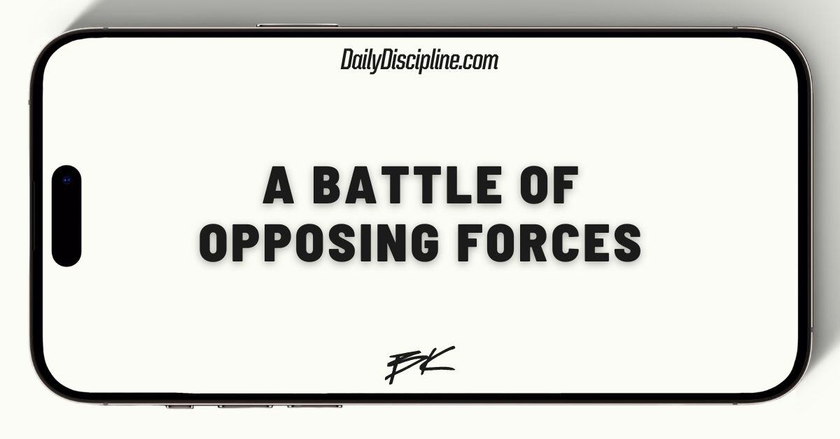 A battle of opposing forces
