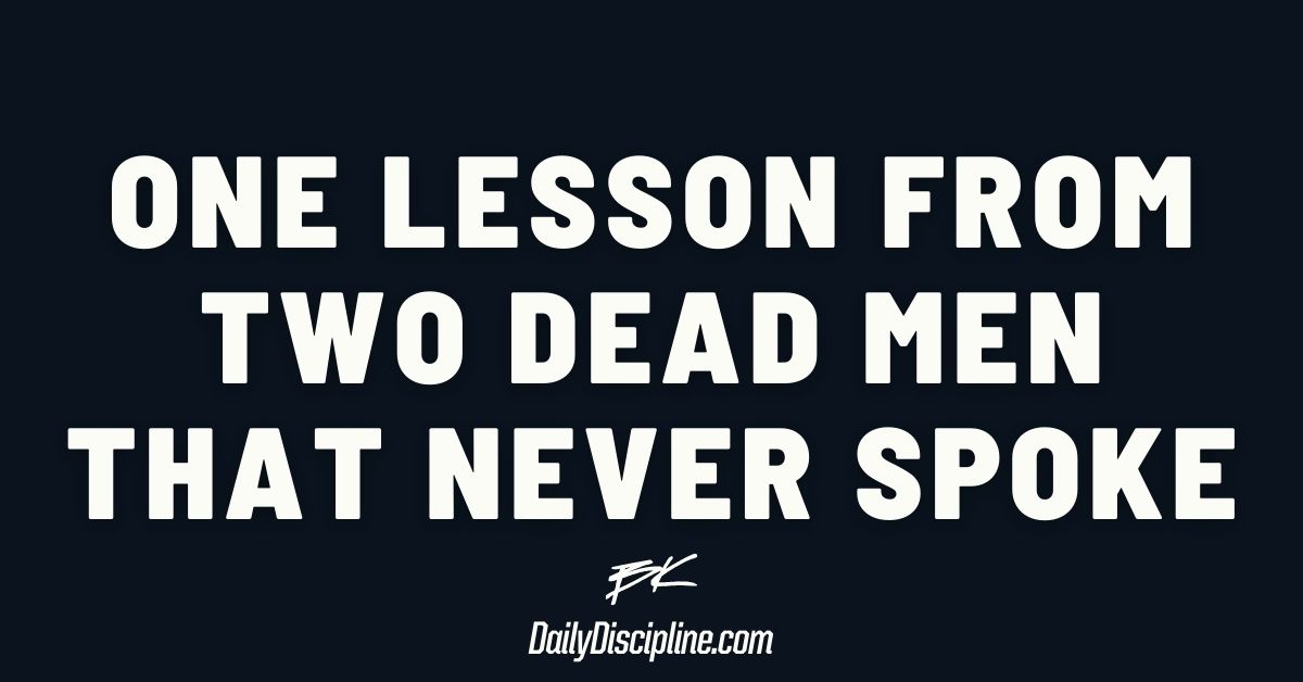 One lesson from two dead men that never spoke