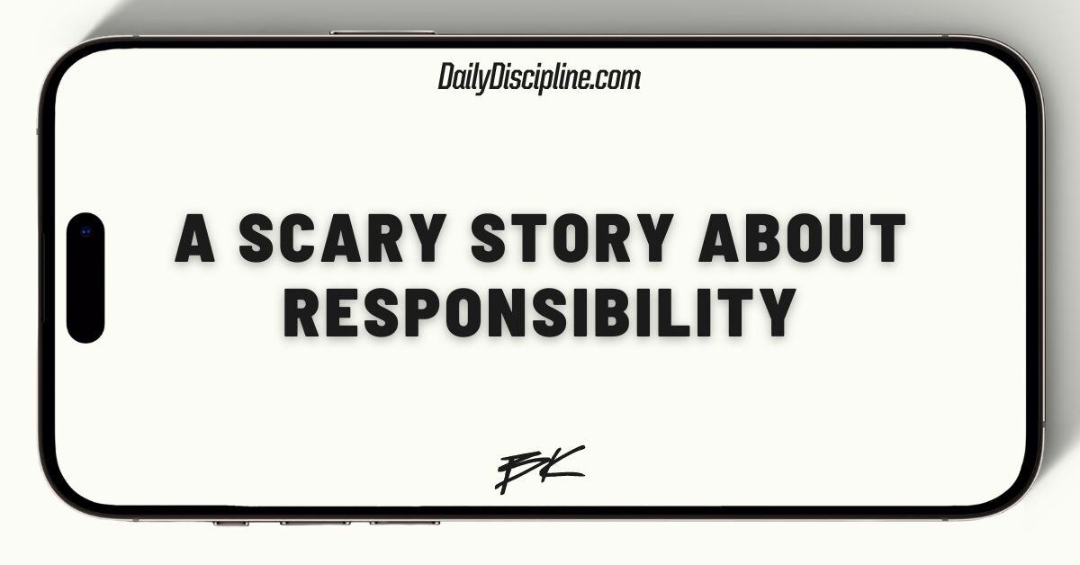 A scary story about responsibility