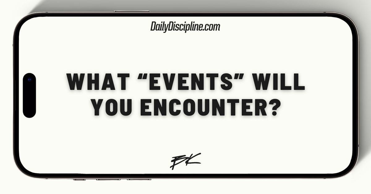 What “Events” will you encounter?