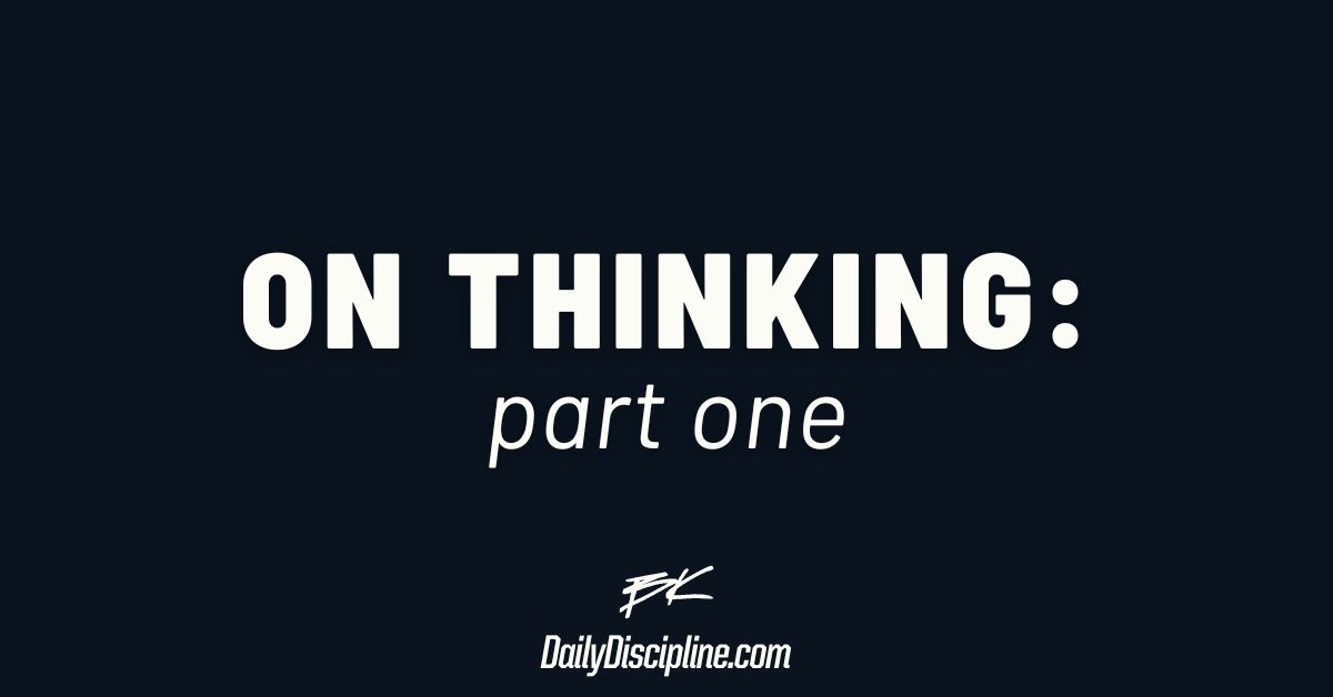 On Thinking: Part 1