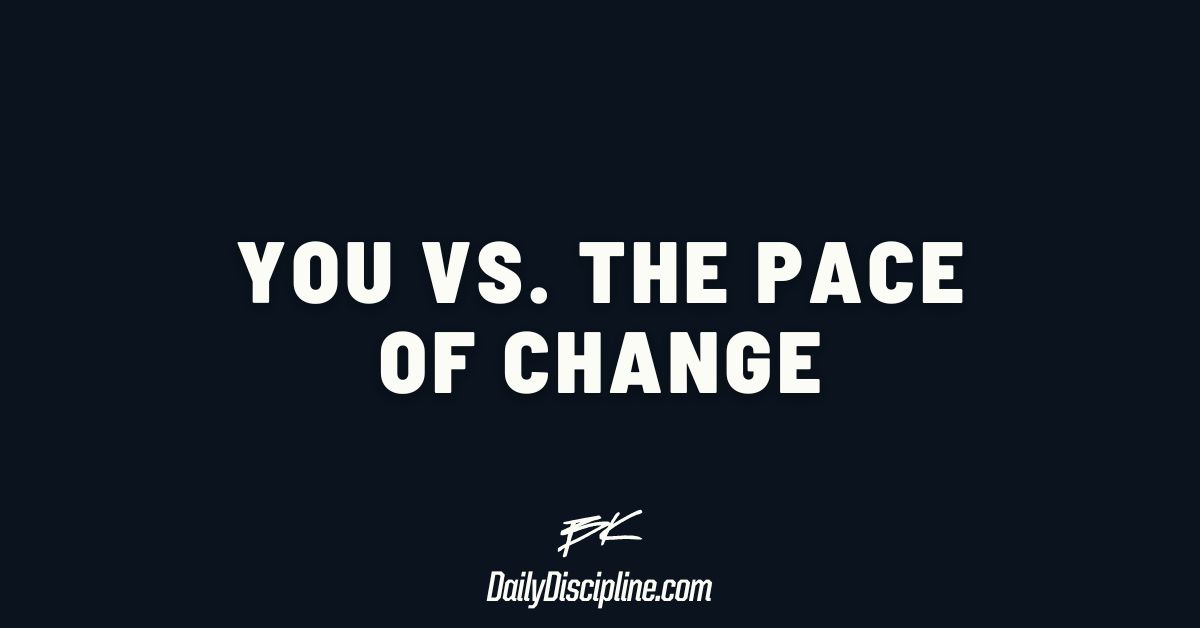 You vs. The Pace of Change