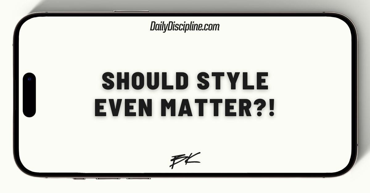 Should style even matter?!