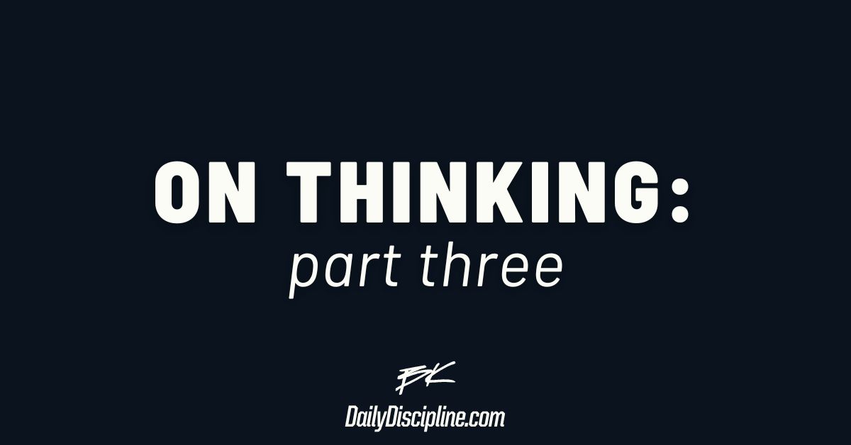 On Thinking: Part 3