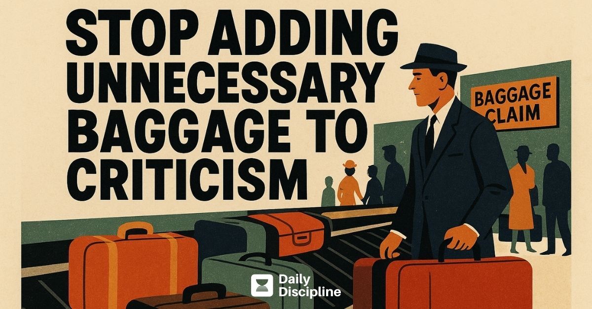 Stop adding unnecessary baggage to criticism