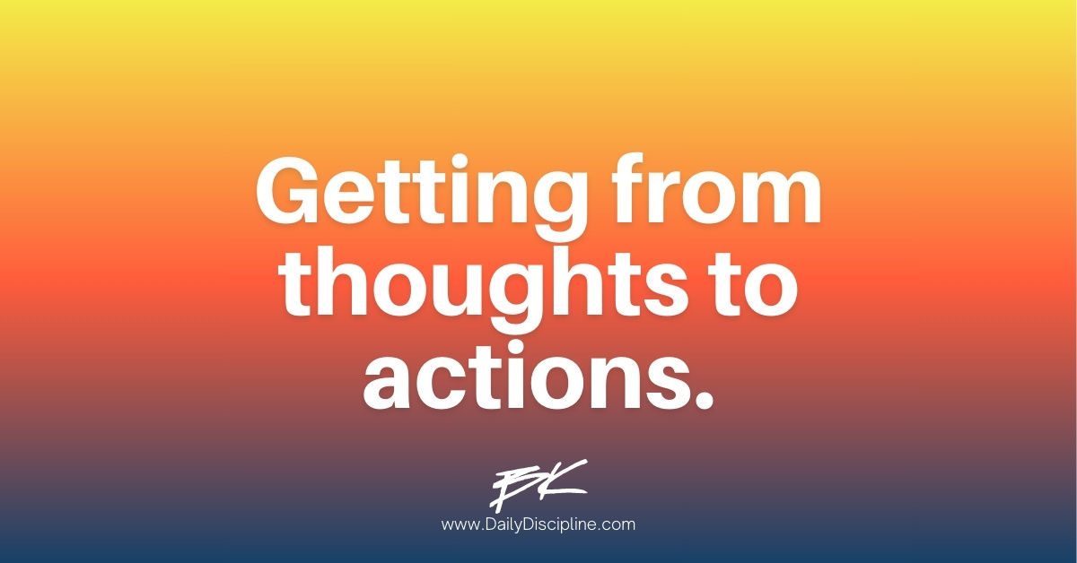 Getting from thoughts to actions.