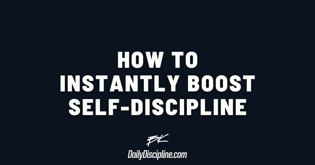 How to instantly boost self-discipline