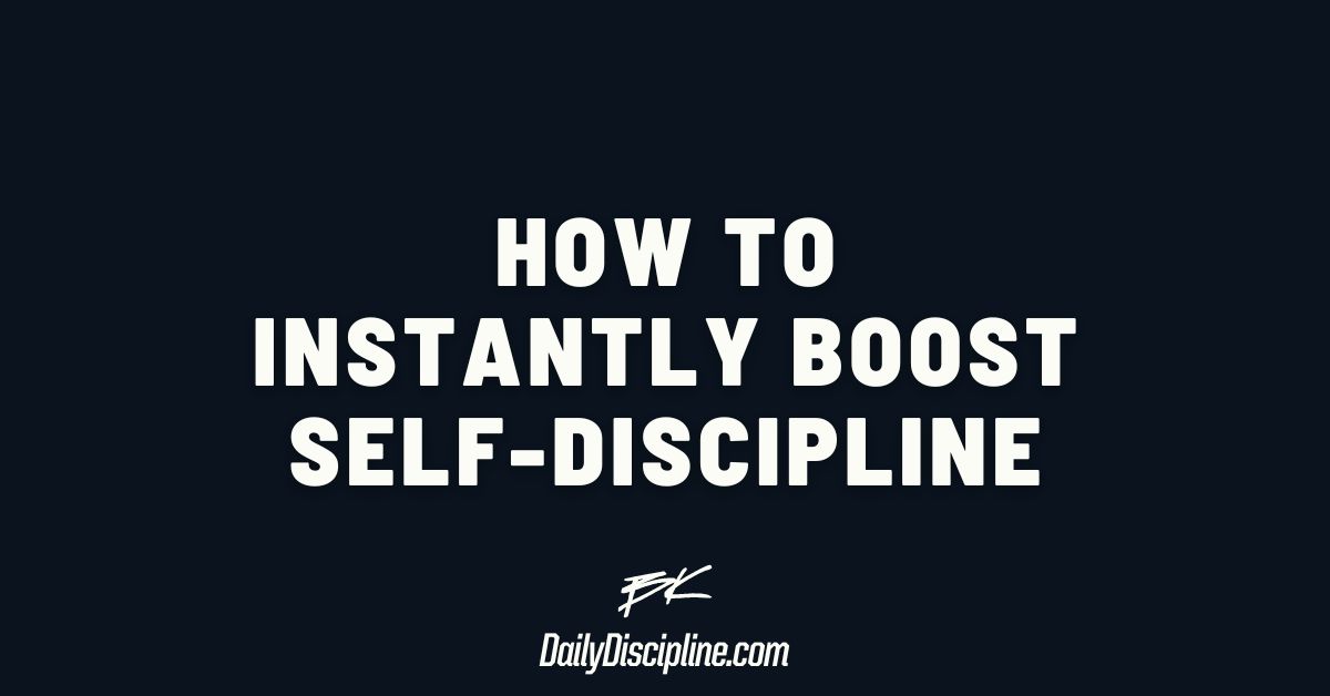 How to instantly boost self-discipline