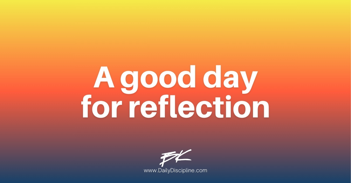 A good day for reflection