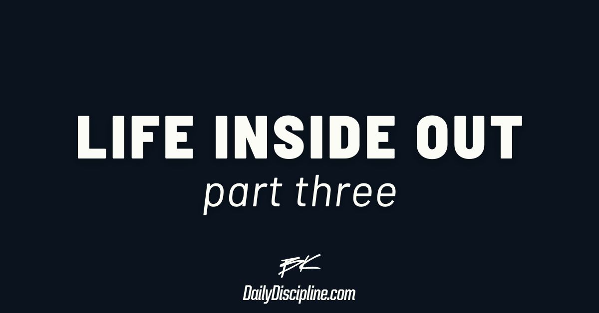 Life Inside Out: Part 3
