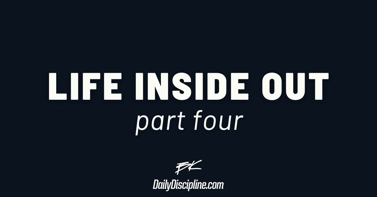Life Inside Out: Part 4