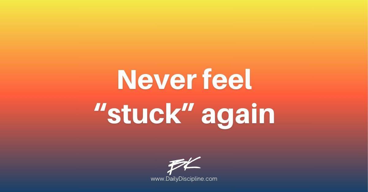 Never feel “stuck” again
