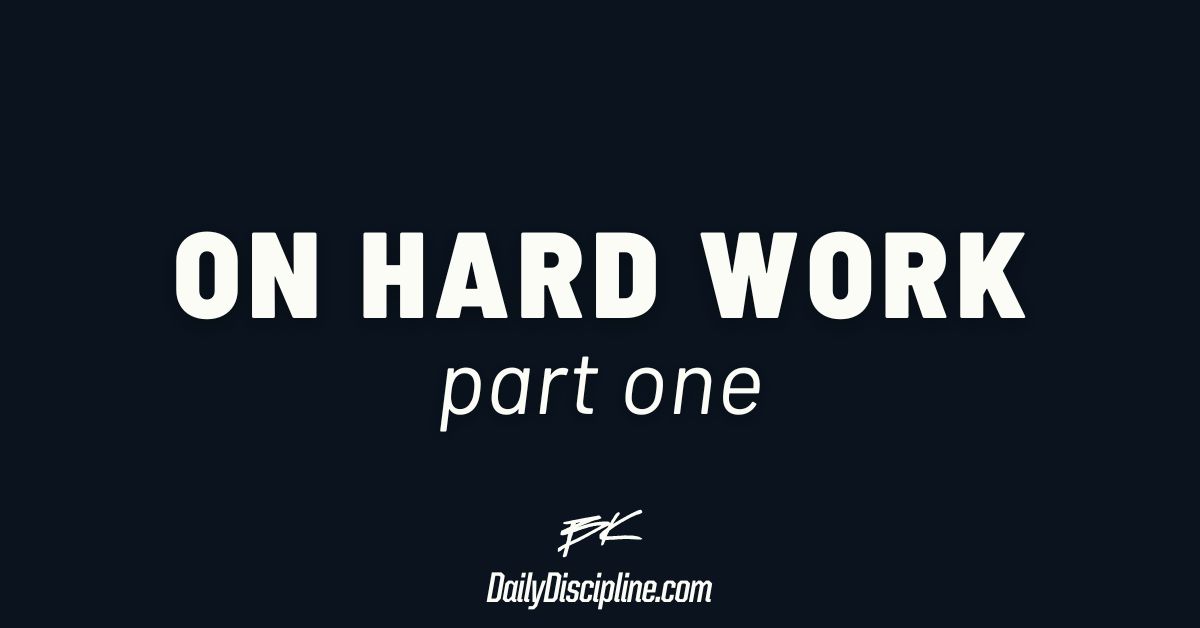 On Hard Work: Part 1