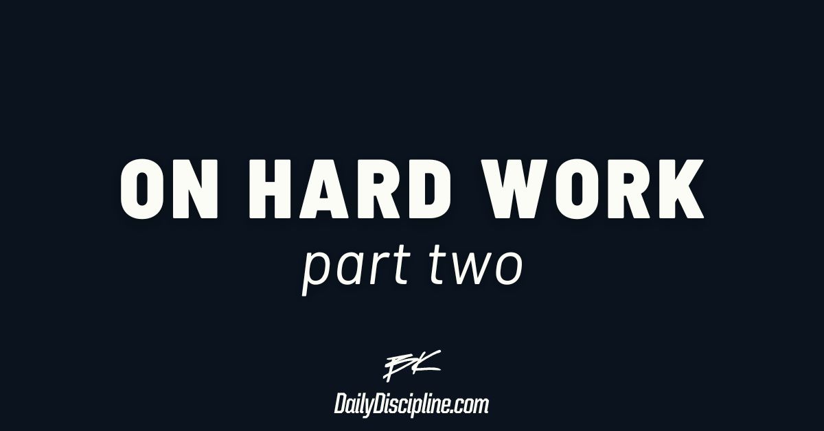 On Hard Work: Part 2