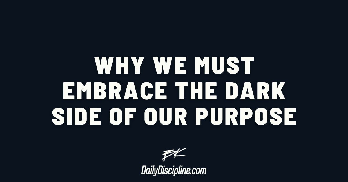 Why we must embrace the dark side of our purpose