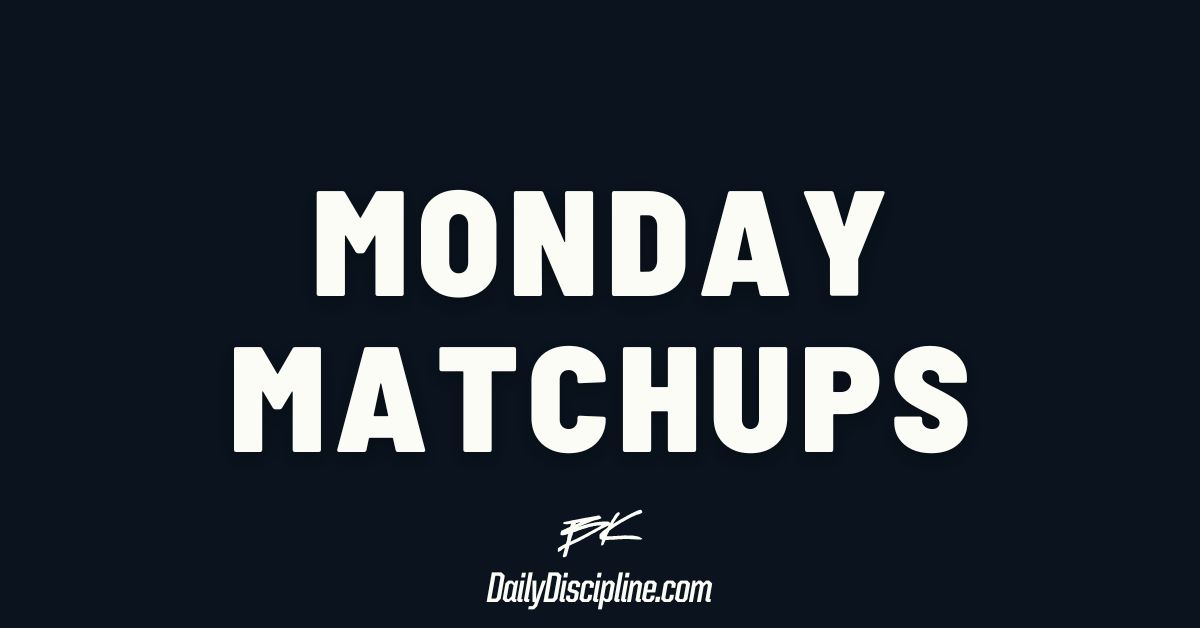 Monday Matchups