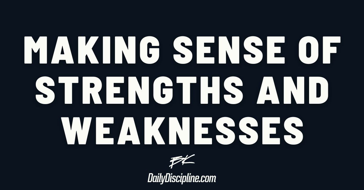 Making Sense of Strengths and Weaknesses