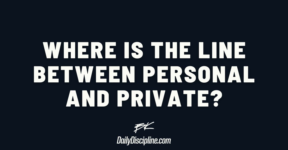 Where is the line between personal and private?