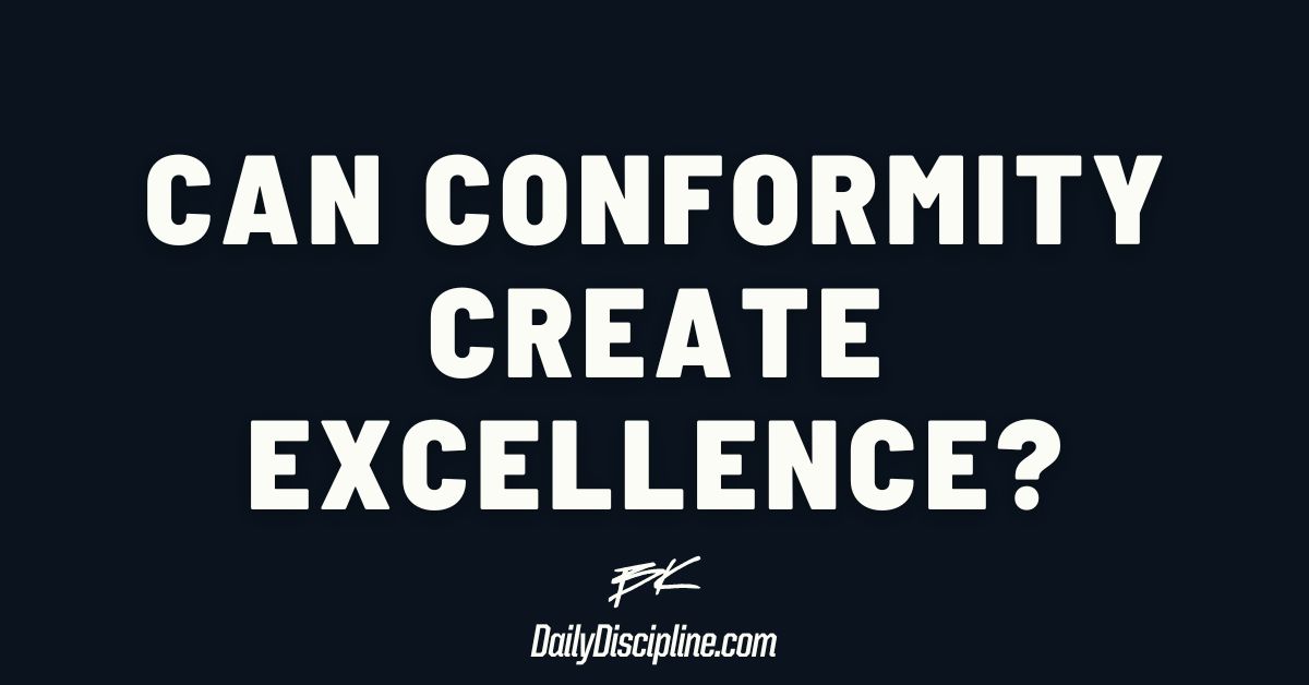 Can Conformity Create Excellence?