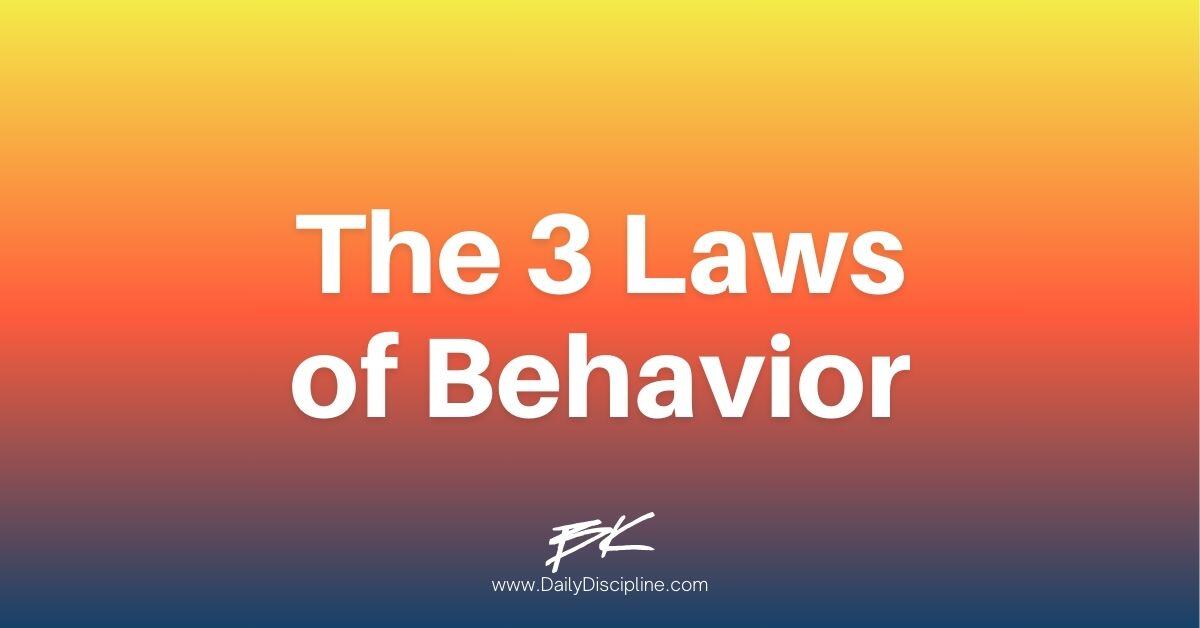 The 3 Laws of Behavior