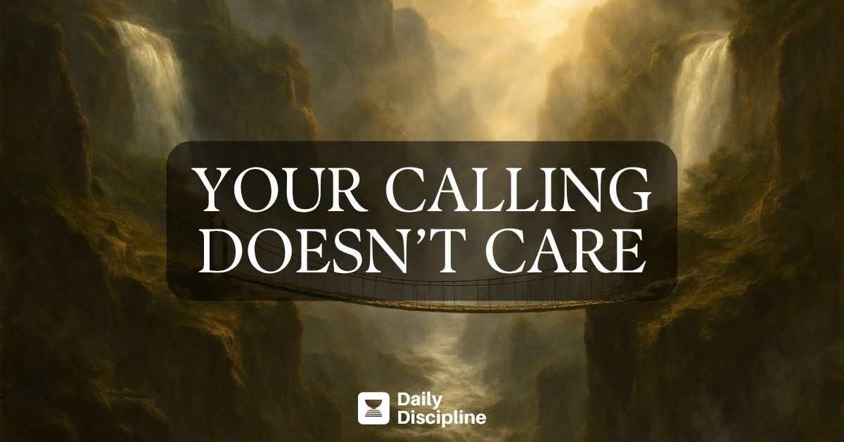 Your calling doesn’t care
