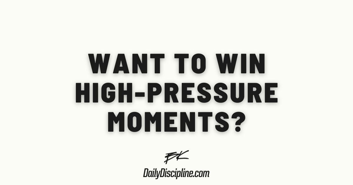 Want to win high-pressure moments?