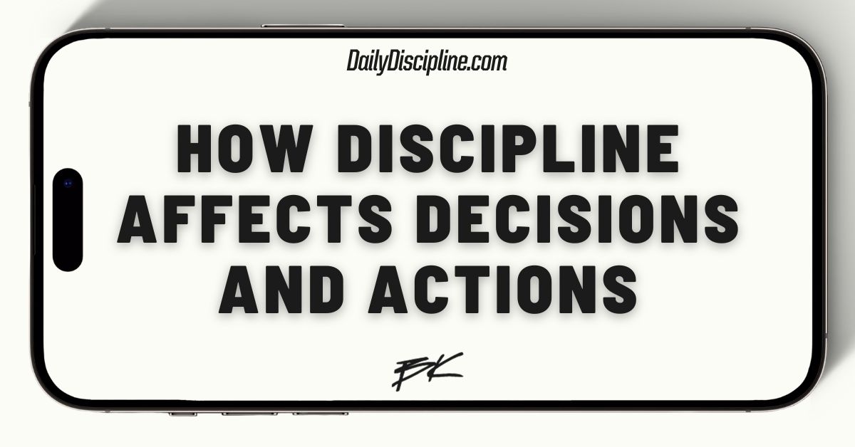 How discipline affects decisions and actions