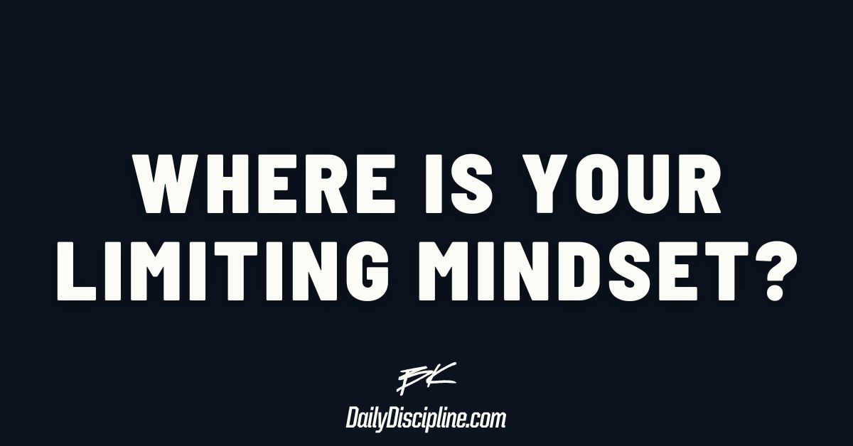 Where is your limiting mindset?
