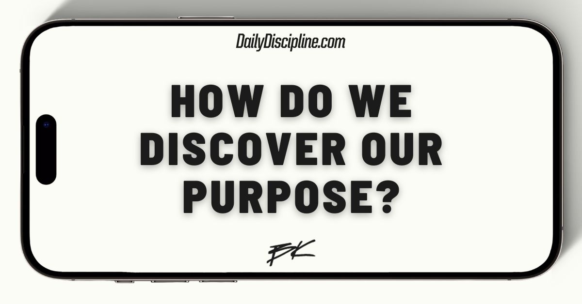 How do we discover our purpose?