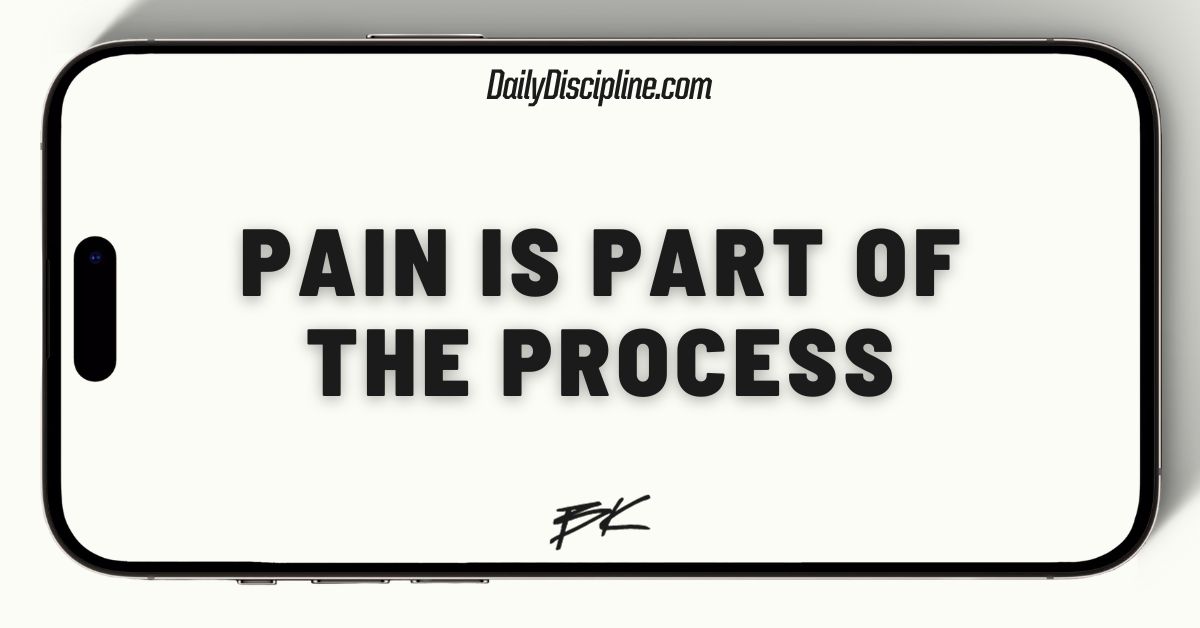 Pain is part of the process
