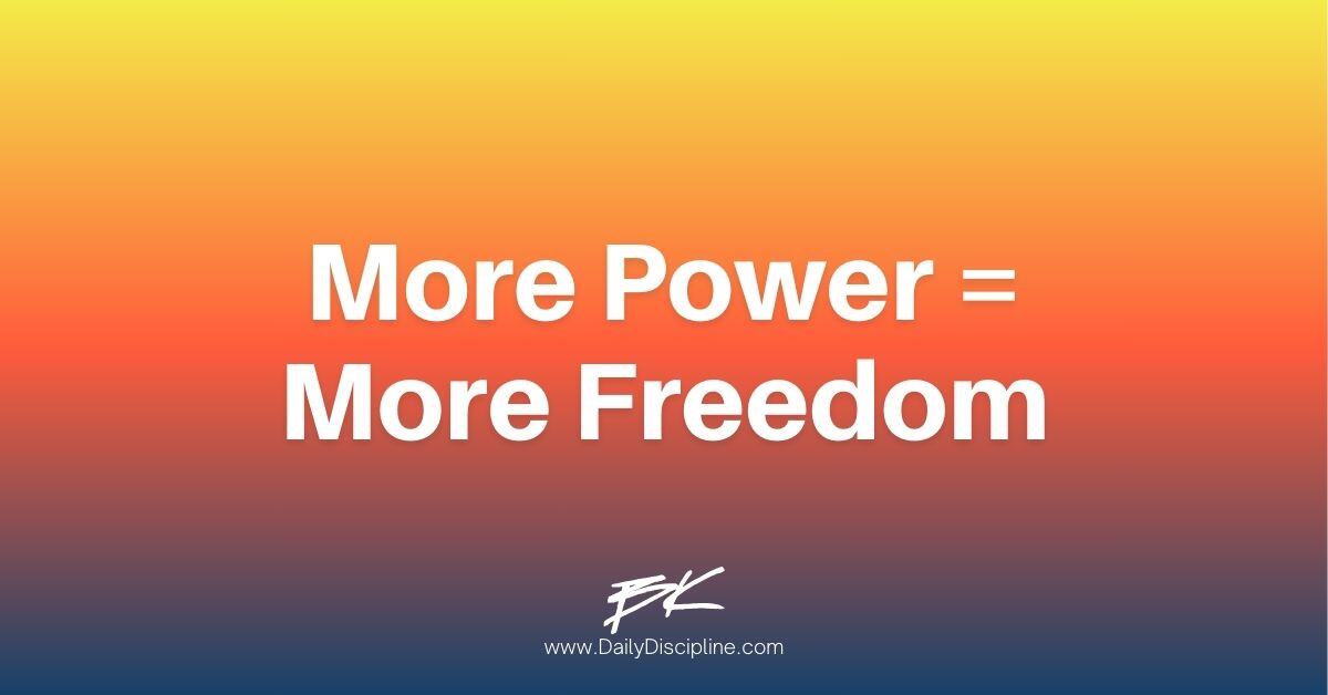 More Power = More Freedom