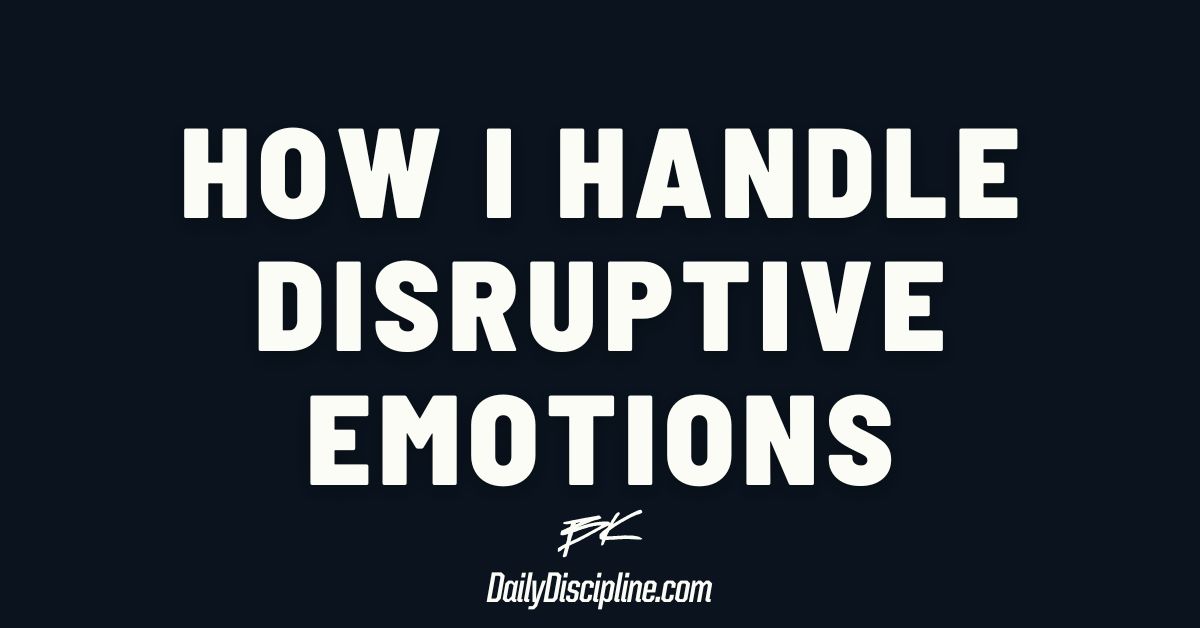 How I handle disruptive emotions