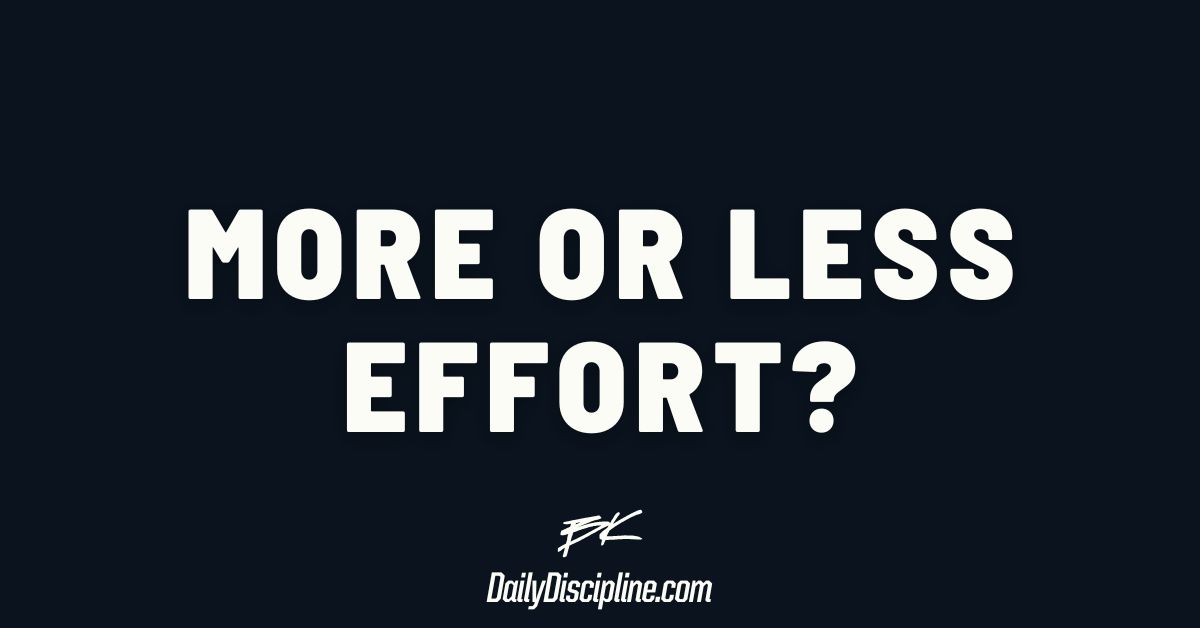 More or Less Effort?
