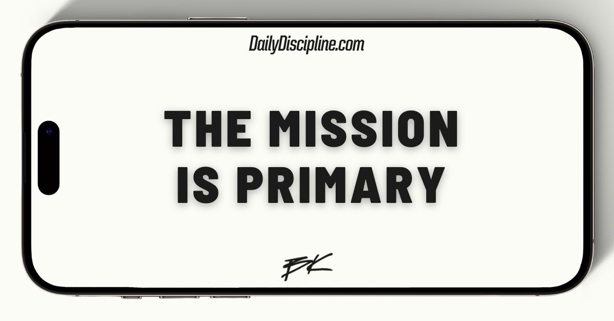 The mission is primary