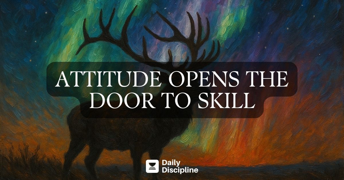 Attitude opens the door to skill
