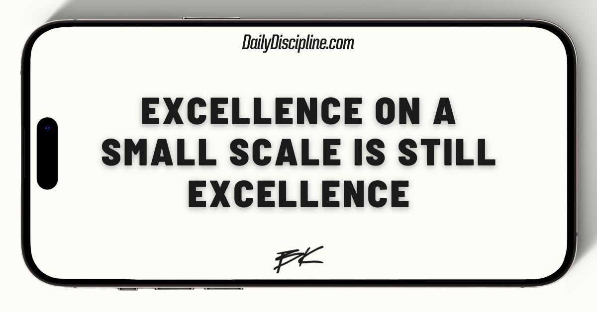 Excellence on a small scale is still excellence