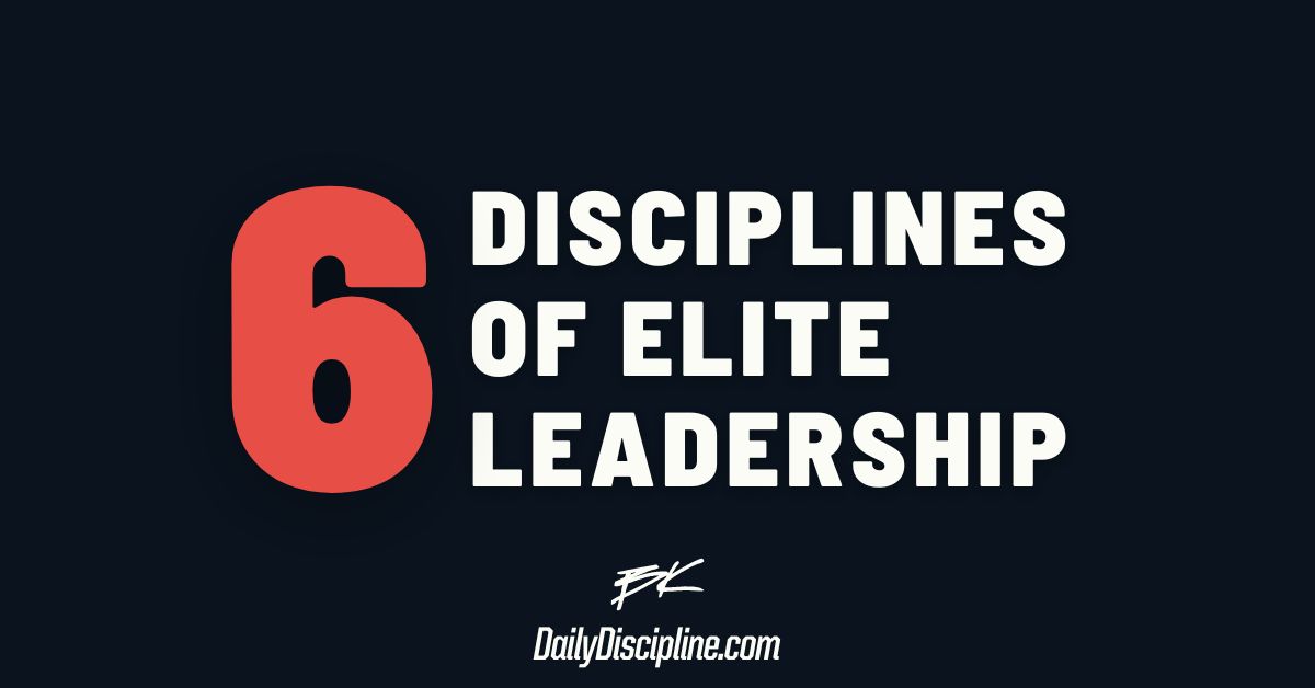 6 Disciplines of Elite Leadership