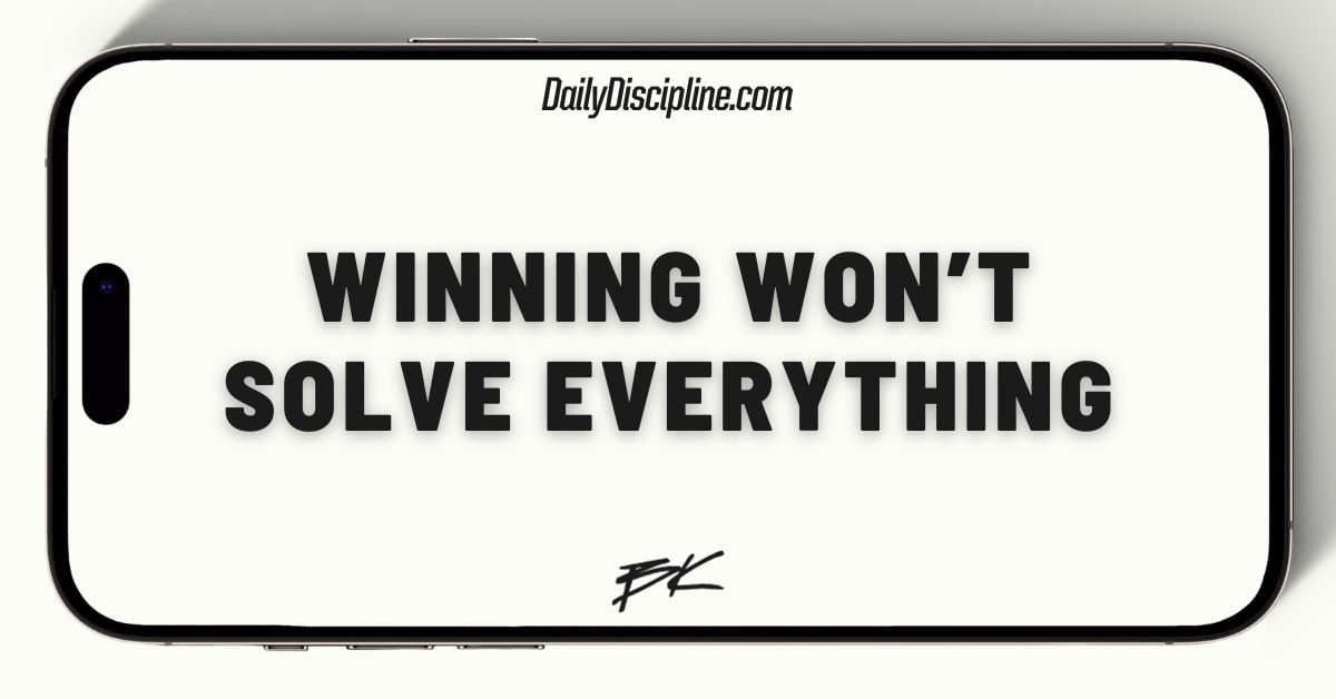 Winning won’t solve everything