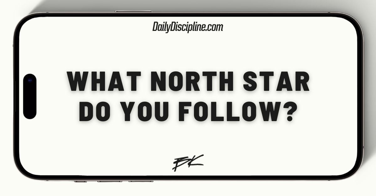 What North Star do you follow?
